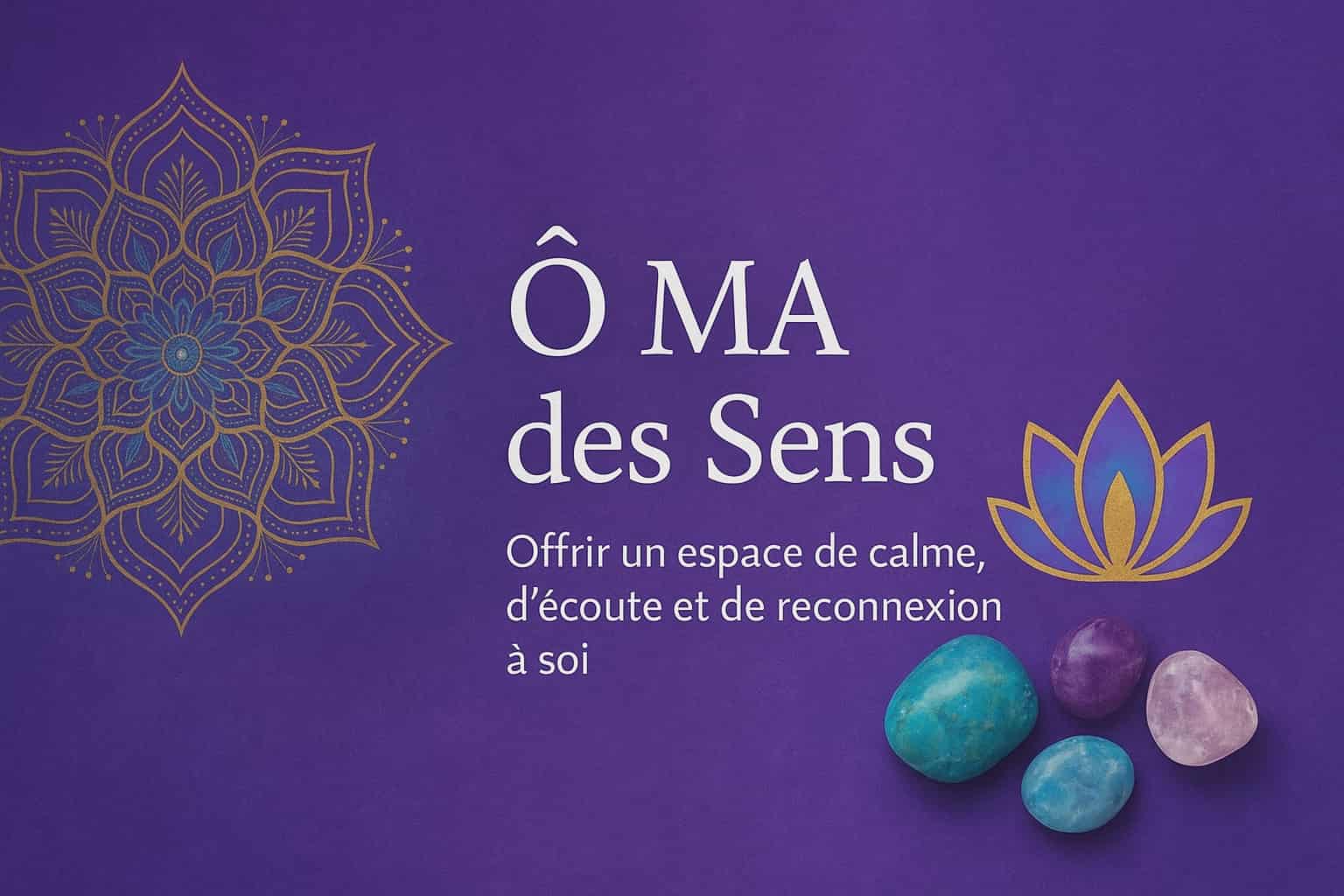 Ô ma des sens